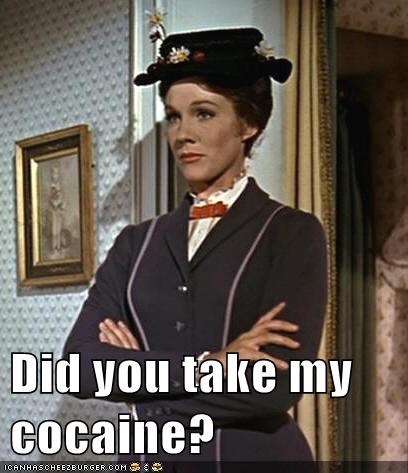 Did you take my cocaine?