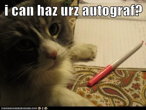 i can haz urz autograf?