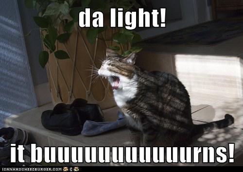 da light!  it buuuuuuuuuuurns!