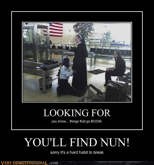 YOU'LL FIND NUN!
