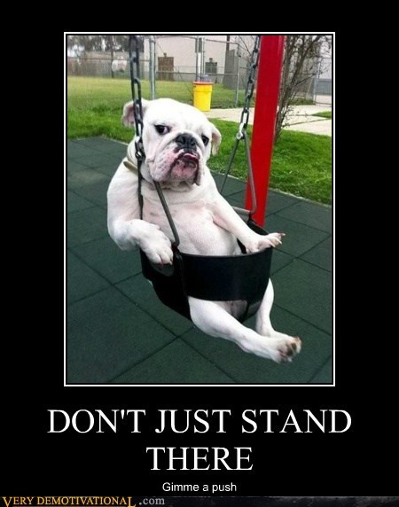 DON'T JUST STAND THERE