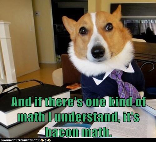 And if there's one kind of math I understand, it's bacon math.