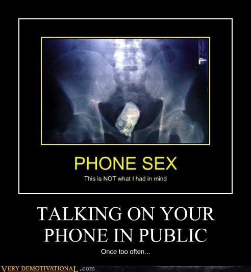TALKING ON YOUR PHONE IN PUBLIC