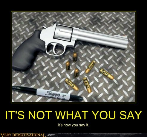 IT'S NOT WHAT YOU SAY