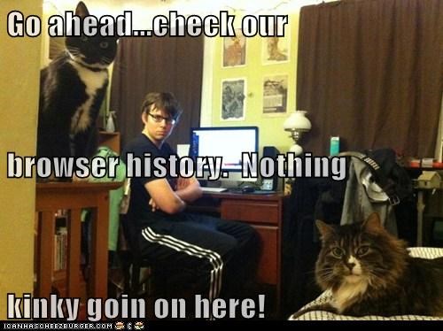 Go ahead...check our browser history.  Nothing  kinky goin on here!