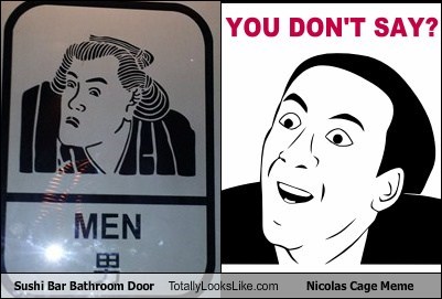 Sushi Bar Bathroom Door Totally Looks Like Nicolas Cage Meme