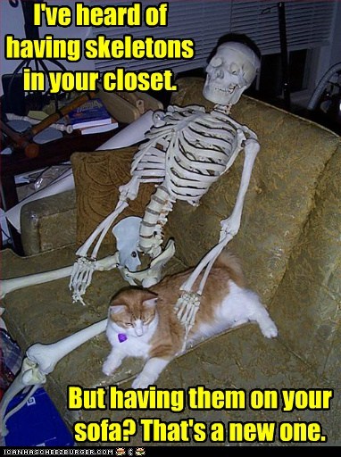 I've heard of having skeletons in your closet.