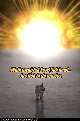 Walk awai, luk kewl, luk kewl