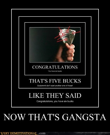 NOW THAT'S GANGSTA