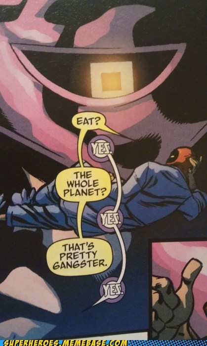 Galactus is an OG.