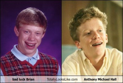 Bad Luck Brian Totally Looks Like Anthony Michael Hall