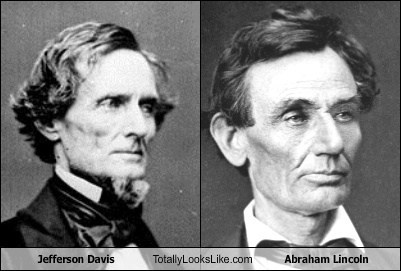 Jefferson Davis Totally Looks Like Abraham Lincoln