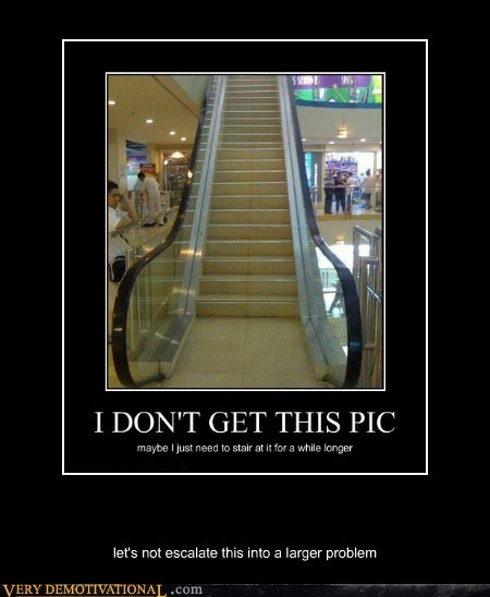 LET'S NOT ESCALATE THIS