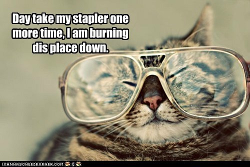Day take my stapler one more time