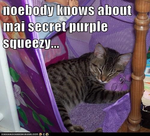 noebody knows about mai secret purple squeezy...