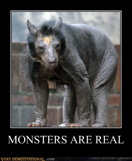 MONSTERS ARE REAL