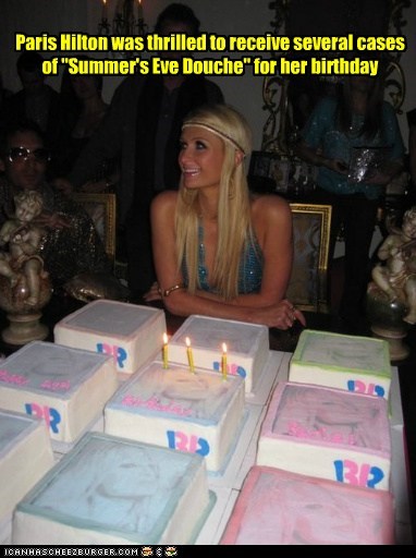 Paris Hilton was thrilled to receive several cases of "Summer's Eve Douche" for her birthday