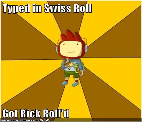 Typed in Swiss Roll  Got Rick Roll'd