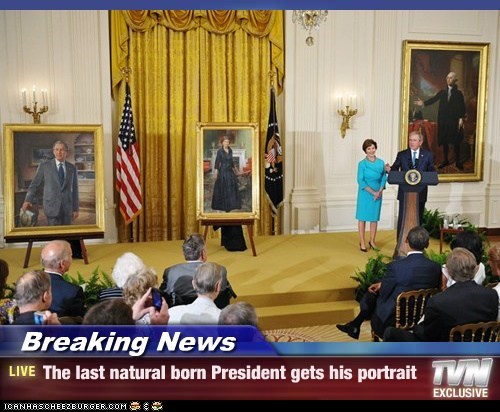Breaking News - The last natural born President gets his portrait