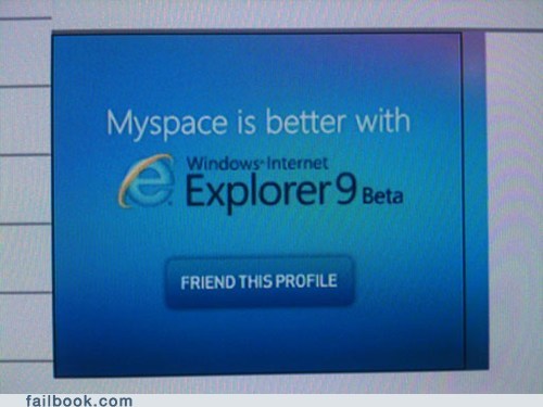 MySpace Is to Explorer as Facebook Is to Every Other Conceivable Browser