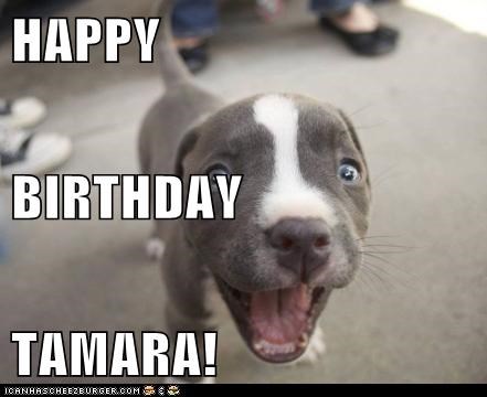 HAPPY BIRTHDAY TAMARA!
