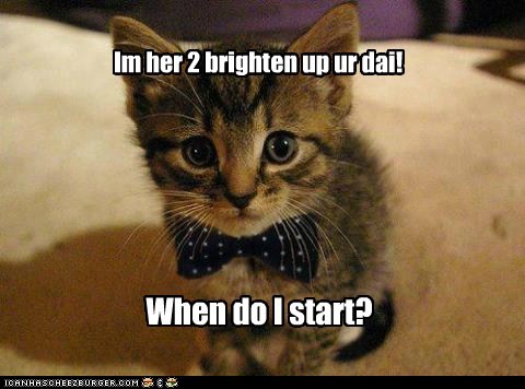 Im her 2 brighten up ur dai!