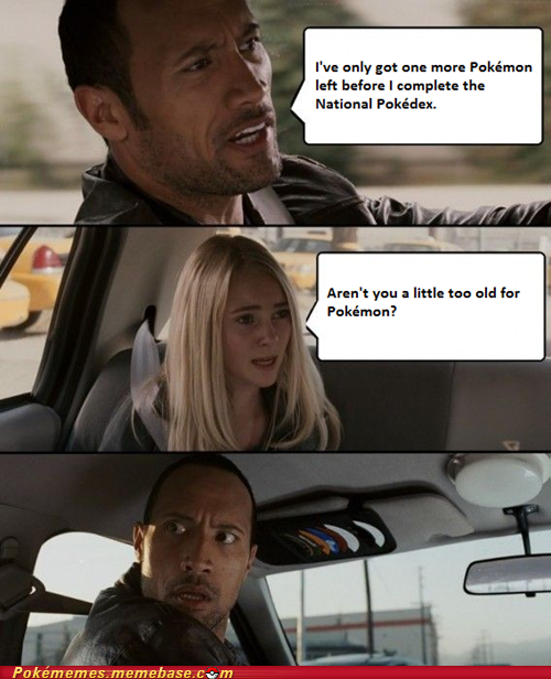 One Does Not Simply Get Too Old for Pokémon
