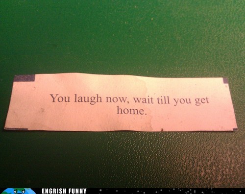 Okay, Fortune Cookie, What Do You Have in Store for Me This Time?