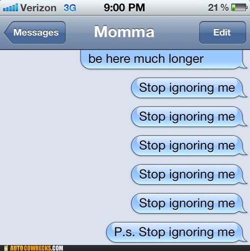 I Really Want to Ignore You Now
