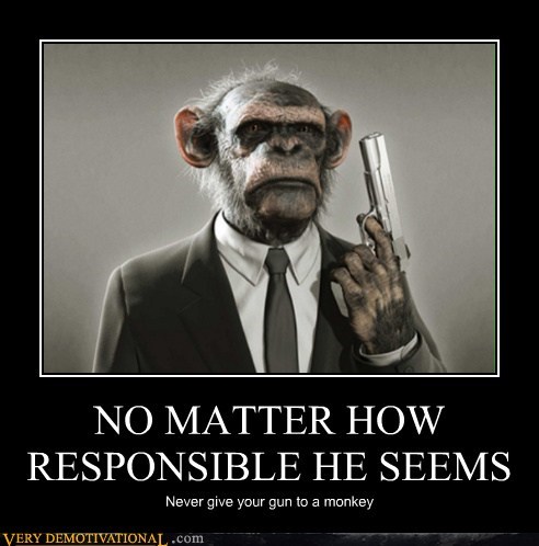 NO MATTER HOW RESPONSIBLE HE SEEMS