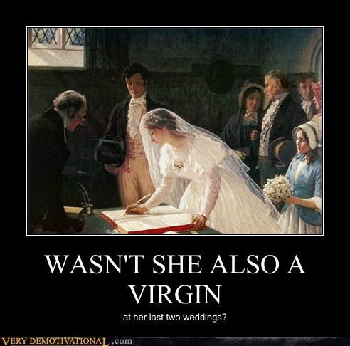 WASN'T SHE ALSO A VIRGIN