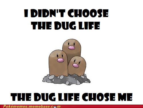 Diglett Wednesday: The Dug Life