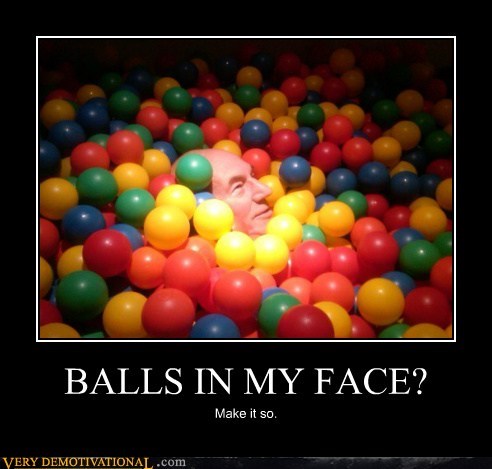 BALLS IN MY FACE?