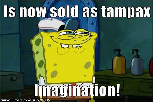 Is now sold as tampax  Imagination!