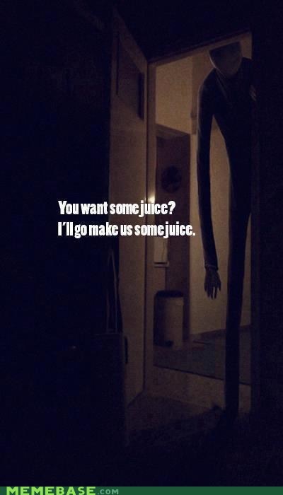 No It's Okay. Keep the Juice. 