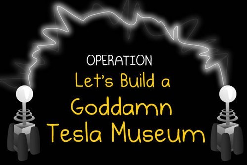 Goddamn Tesla Museum Success of the Day