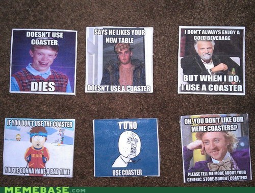 Meme coasters!