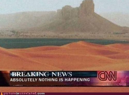 This Is Neither Breaking Nor News 