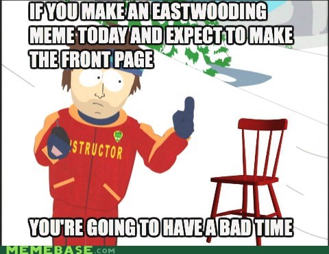Eastwood All the Memes!