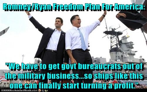 Romney/Ryan Freedom Plan For America:  "We have to get govt bureaucrats out of the military business...so ships like this one can finally start turning a profit."