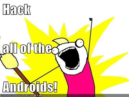 Hack all of the  Androids!