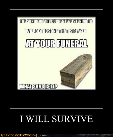 I WILL SURVIVE