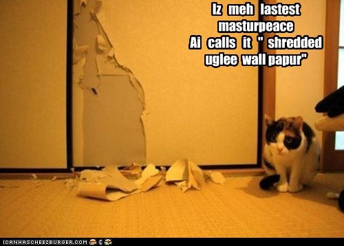 Iz   meh   lastest masturpeace Ai   calls   it   "  shredded   uglee  wall papur"