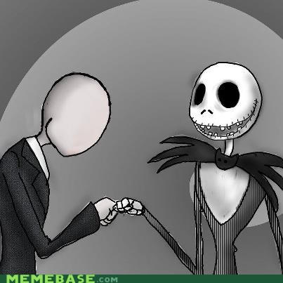 "Ah, so this is the famous Slender Man I keep hearing about."