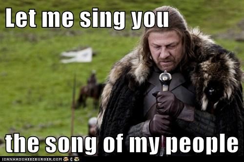 Let me sing you  the song of my people