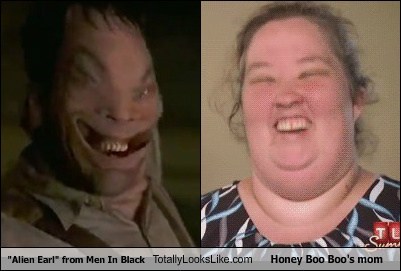 Totally Looks Like: "Alien Earl" from Men In Black Totally Looks Like Honey Boo Boo's Mom