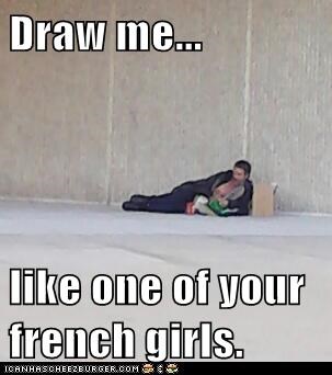 Draw me...  like one of your french girls.