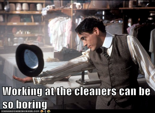 Working at the Cleaners...