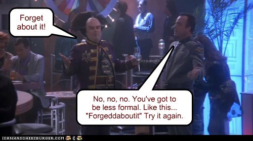 Mr. Garibaldi, Perhaps We Should Merely Both Take the Advice, Rather than Attempt to Pass it On?
