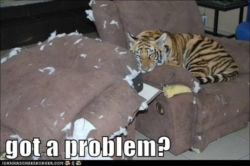 got a problem?
